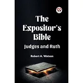 The Expositor’s Bible Judges And Ruth