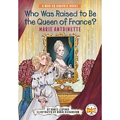 【傳記漫畫】法國皇后瑪麗.安東尼(暢銷 Who Was 系列)Who Was Raised to Be the Queen of France?: Marie Antoinette: A Who HQ Graphic Novel