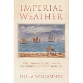 Weather, Science, and the Environment in Colonial Malaya