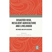 Disaster Risk, Resilient Agriculture and Livelihood: Methods and Applications