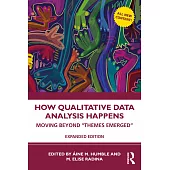 How Qualitative Data Analysis Happens: Moving Beyond 