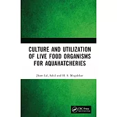 Culture and Utilization of Live Food Organisms for Aquahatcheries