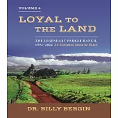 Loyal to the Land: The Legendary Parker Ranch, 1992-2022, Volume 4, an Enduring Sense of Place