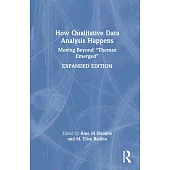 How Qualitative Data Analysis Happens: Moving Beyond 