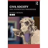 Civil Society: Ideas, Interpretations, Transgressions