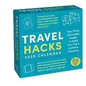 Travel Hacks 2025 Day-To-Day Calendar: Tips, Tricks, and Insider Insight to Make Your Trip a Lot More Awesome