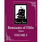 Remnants of Filth: Yuwu (Novel) Vol. 5