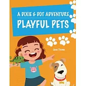 A Dixie & Dot Adventure: Playful Pets