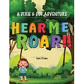 A Dixie & Dot Adventure: Hear Me Roar!!