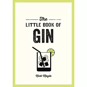 The Little Book of Gin: A Pocket Guide to the World of Gin History, Culture, Cocktails and More