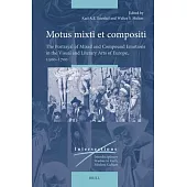 Motus Mixti Et Compositi: The Portrayal of Mixed and Compound Emotions in the Visual and Literary Arts of Europe, 1500-1700