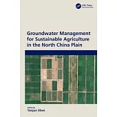 Groundwater Management for Sustainable Agriculture in the North China Plain