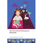 Richard II: The New Oxford Shakespeare