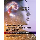 Therapies for Treatment-Resistant Depression: Neuropharmacology and Neurostimulation