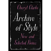 Archive of Style: New and Selected Poems