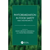 Phytoremediation in Food Safety: Risks and Prospects