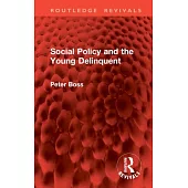 Social Policy and the Young Delinquent