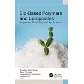 Bio-Based Polymers and Composites: Properties, Durability, and Applications