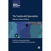 The Trouble with Speculation: Natures, Futures, Politics
