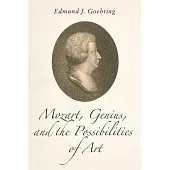 Mozart, Genius, and the Possibilities of Art