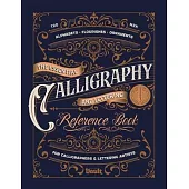 The Essential Calligraphy & Lettering Reference Book