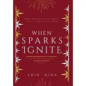 When Sparks Ignite