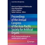 Proceedings of the Annual Congress of the Asia-Pacific Society for Artificial Organs: Apsao: Making Breakthrough Via Multidisciplinary Approach