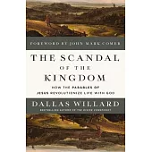 The Scandal of the Kingdom: How the Parables of Jesus Revolutionize Life with God