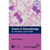 Cases in Haematology: For the MLA and Plab