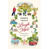 Laugh More: Stories from an Unexpected Life