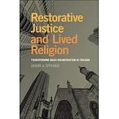 Restorative Justice and Lived Religion: Transforming Mass Incarceration in Chicago