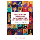 Psychosocial Theories of Human Behavior and Development: An Evolution of Big Ideas