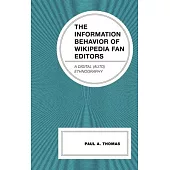 The Information Behavior of Wikipedia Fan Editors: A Digital (Auto)Ethnography