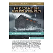 How to Float on a Sea of Destruction in the Last Days Study Guide