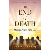 The End of Death: Making Peace With God