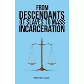 From Descendants of Slaves to Mass Incarceration