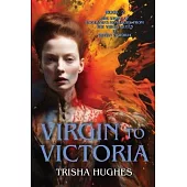 Virgin to Victoria - England’s story from The Virgin Queen to Queen Victoria: Book 2