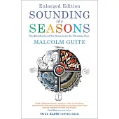 Sounding the Seasons Enlarged Edition: Seventy Sonnets for Christian Year