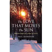 The Love That Moves the Sun: Advent Hope in a Time of Crisis