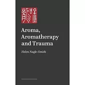 Aroma, Aromatherapy and Trauma