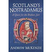 Scotland’s Nostradamus: A Quest for the Brahan Seer