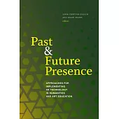 Past and Future Presence: Approaches for Implementing Xr Technology in Humanities and Art Education