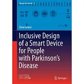 Inclusive Design of a Smart Device for People with Parkinson’s Disease
