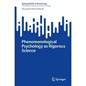 Phenomenological Psychology as Rigorous Science