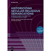 Historicizing Secular-Religious Demarcations: Interdisciplinary Contributions to Differentiation Theory Sonderband Der Zeitschrift Für Soziologie