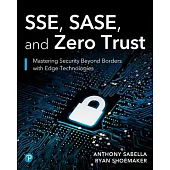 Sse, Sase, and Zero Trust: Mastering Security Beyond Borders with Next-Gen Edge Technologies