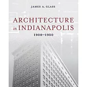 Architecture in Indianapolis: 1900-1920