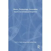 Music, Technology, Innovation: Industry and Educational Perspectives