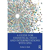 A Guide for Statistical Tests and Interpretations with SPSS