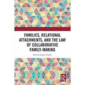 Families, Relational Attachments, and the Law of Collaborative Family-Making